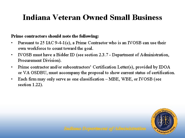 Indiana Veteran Owned Small Business Prime contractors should note the following: • Pursuant to Indiana Veteran Owned Small Business Prime contractors should note the following: • Pursuant to