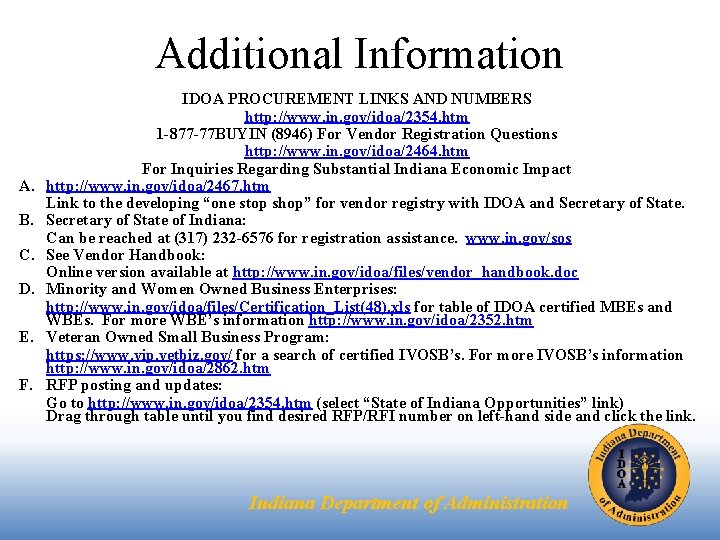 Additional Information A. B. C. D. E. F. IDOA PROCUREMENT LINKS AND NUMBERS http: Additional Information A. B. C. D. E. F. IDOA PROCUREMENT LINKS AND NUMBERS http: