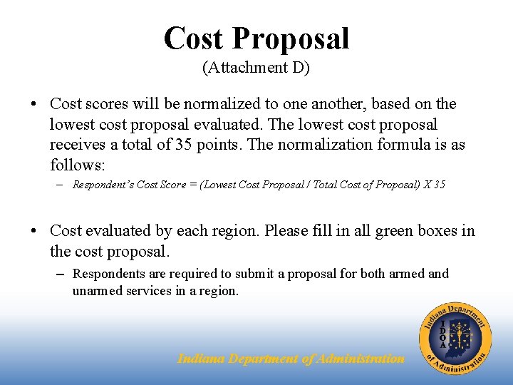 Cost Proposal (Attachment D) • Cost scores will be normalized to one another, based Cost Proposal (Attachment D) • Cost scores will be normalized to one another, based