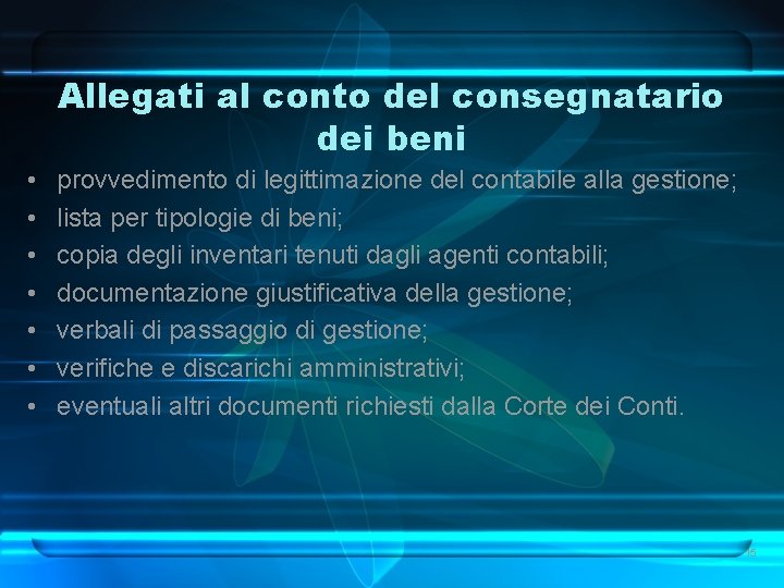 Allegati al conto del consegnatario dei beni • • provvedimento di legittimazione del contabile Allegati al conto del consegnatario dei beni • • provvedimento di legittimazione del contabile
