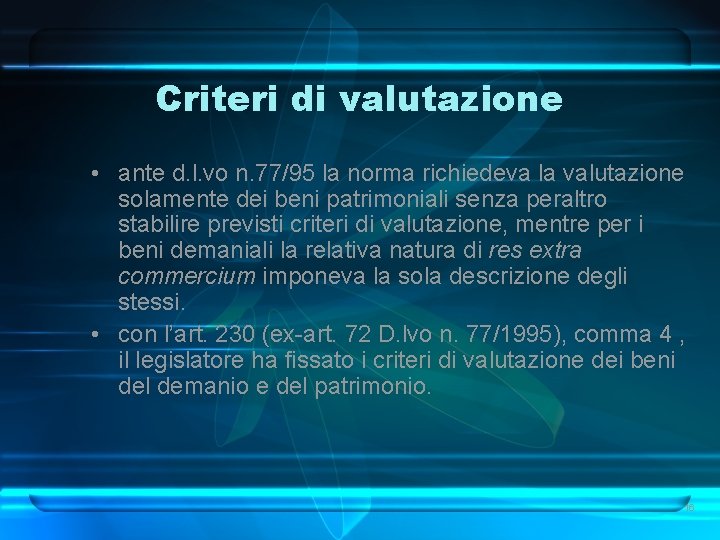 Criteri di valutazione • ante d. l. vo n. 77/95 la norma richiedeva la Criteri di valutazione • ante d. l. vo n. 77/95 la norma richiedeva la