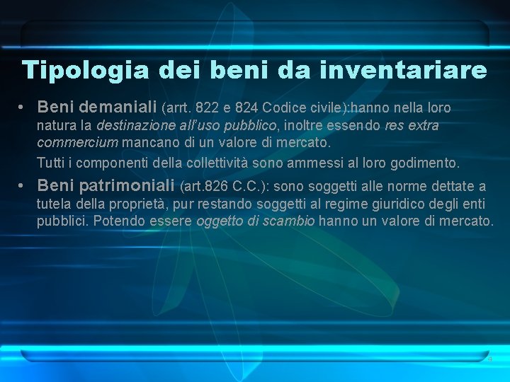Tipologia dei beni da inventariare • Beni demaniali (arrt. 822 e 824 Codice civile): Tipologia dei beni da inventariare • Beni demaniali (arrt. 822 e 824 Codice civile):