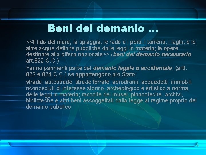 Beni del demanio. . . <<Il lido del mare, la spiaggia, le rade e Beni del demanio. . . <<Il lido del mare, la spiaggia, le rade e
