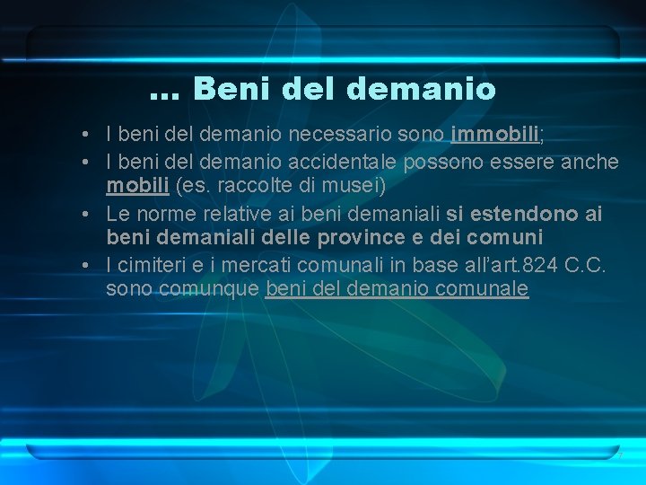 … Beni del demanio • I beni del demanio necessario sono immobili; • I … Beni del demanio • I beni del demanio necessario sono immobili; • I