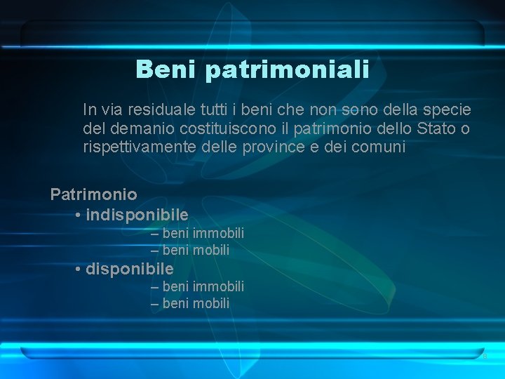 Beni patrimoniali In via residuale tutti i beni che non sono della specie del Beni patrimoniali In via residuale tutti i beni che non sono della specie del
