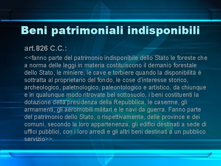 Beni patrimoniali indisponibili art. 826 C. C. : <<fanno parte del patrimonio indisponibile dello Beni patrimoniali indisponibili art. 826 C. C. : <<fanno parte del patrimonio indisponibile dello