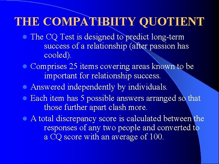 THE COMPATIBIITY QUOTIENT l l l The CQ Test is designed to predict long-term