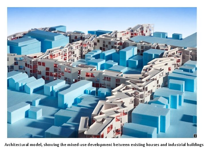 Architectural model, showing the mixed-use development between existing houses and industrial buildings 