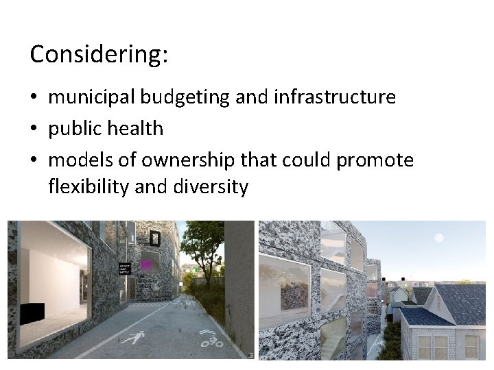 Considering: • municipal budgeting and infrastructure • public health • models of ownership that