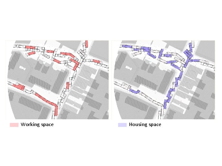Working space Housing space 