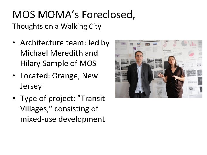 MOS MOMA’s Foreclosed, Thoughts on a Walking City • Architecture team: led by Michael