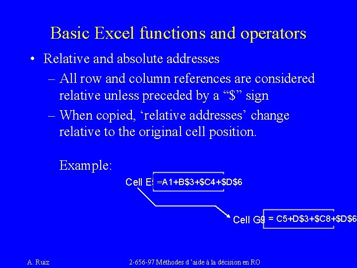 Basic Excel functions and operators • Relative and absolute addresses – All row and