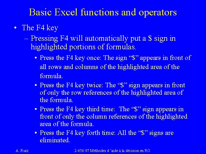 Basic Excel functions and operators • The F 4 key – Pressing F 4