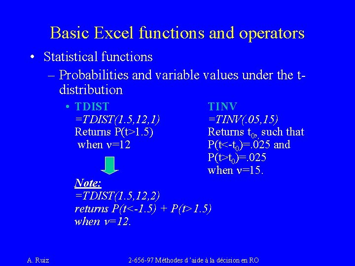 Basic Excel functions and operators • Statistical functions – Probabilities and variable values under