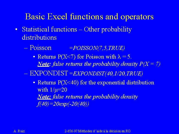 Basic Excel functions and operators • Statistical functions – Other probability distributions – Poisson Basic Excel functions and operators • Statistical functions – Other probability distributions – Poisson