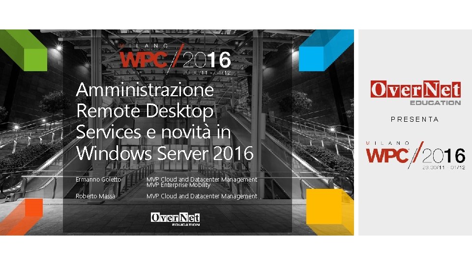 Amministrazione Remote Desktop Services e novità in Windows Server 2016 Ermanno Goletto MVP Cloud