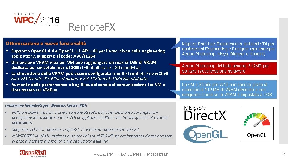 Remote. FX Ottimizzazione e nuove funzionalità • Supporto Open. GL 4. 4 e Open. Remote. FX Ottimizzazione e nuove funzionalità • Supporto Open. GL 4. 4 e Open.