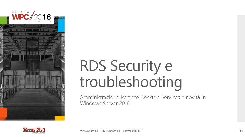 RDS Security e troubleshooting Amministrazione Remote Desktop Services e novità in Windows Server 2016 RDS Security e troubleshooting Amministrazione Remote Desktop Services e novità in Windows Server 2016