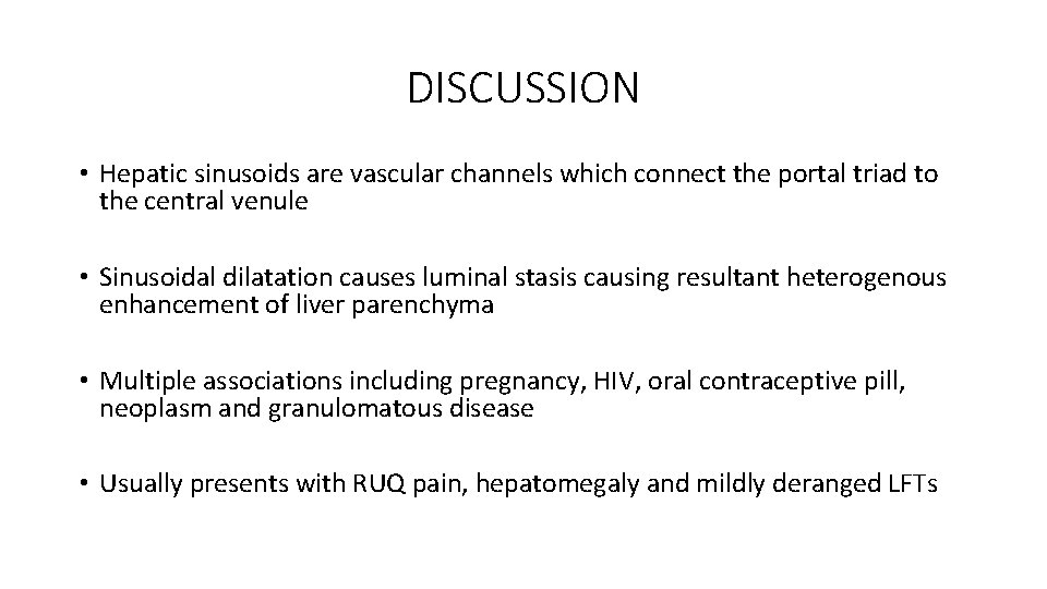 DISCUSSION • Hepatic sinusoids are vascular channels which connect the portal triad to the