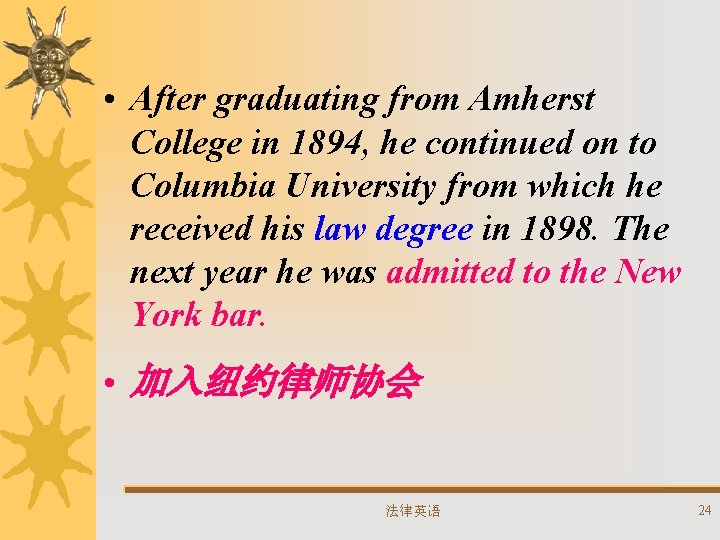  • After graduating from Amherst College in 1894, he continued on to Columbia