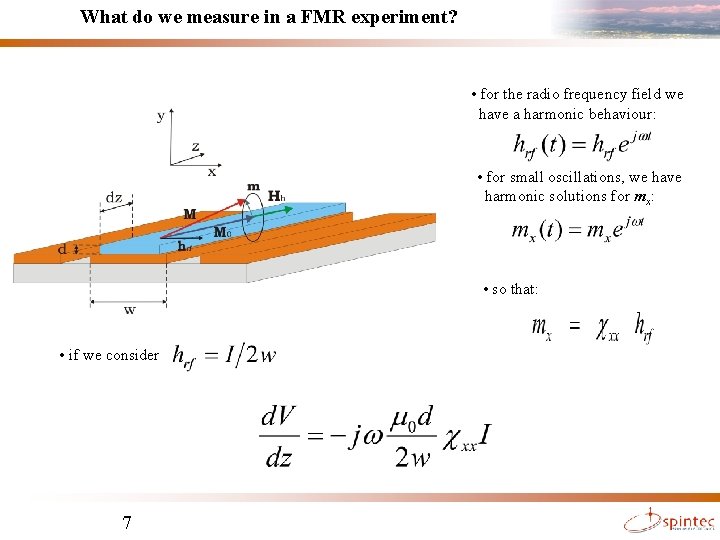What do we measure in a FMR experiment? • for the radio frequency field