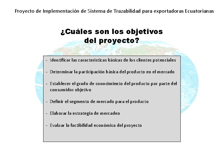 Proyecto de Implementación de Sistema de Trazabilidad para exportadoras Ecuatorianas ¿Cuáles son los objetivos