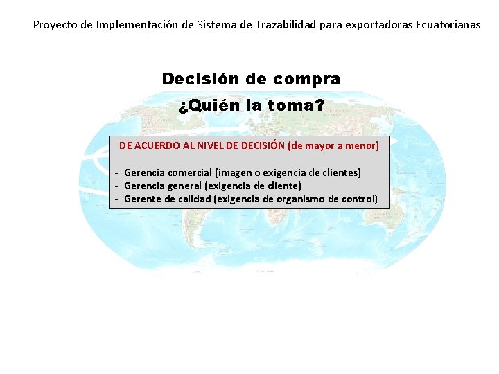 Proyecto de Implementación de Sistema de Trazabilidad para exportadoras Ecuatorianas Decisión de compra ¿Quién