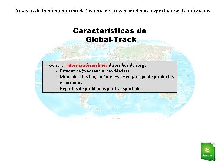 Proyecto de Implementación de Sistema de Trazabilidad para exportadoras Ecuatorianas Características de Global-Track -