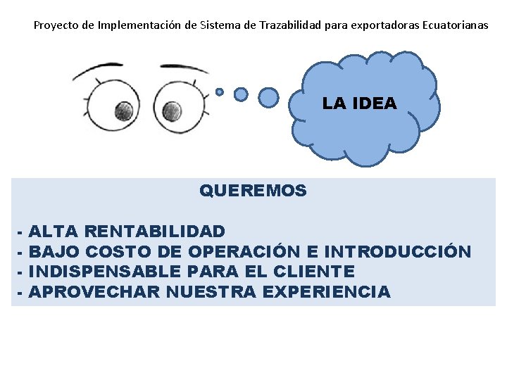 Proyecto de Implementación de Sistema de Trazabilidad para exportadoras Ecuatorianas LA IDEA QUEREMOS -