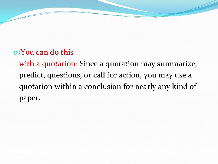  You can do this with a quotation: Since a quotation may summarize, predict,
