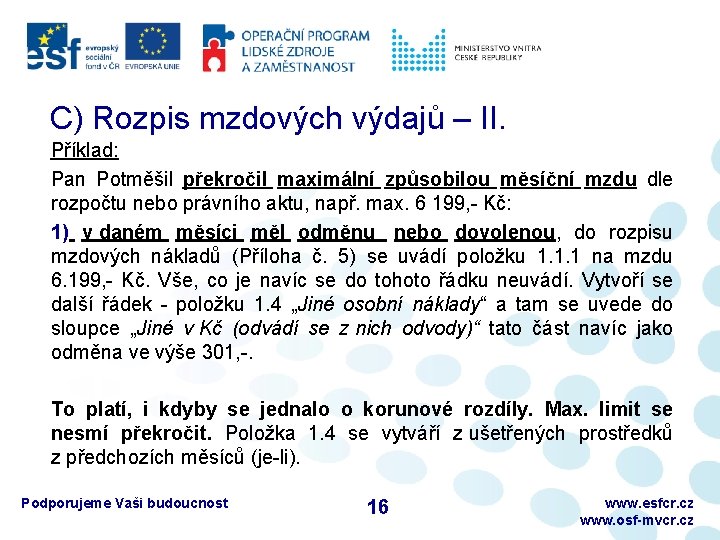 C) Rozpis mzdových výdajů – II. Příklad: Pan Potměšil překročil maximální způsobilou měsíční mzdu