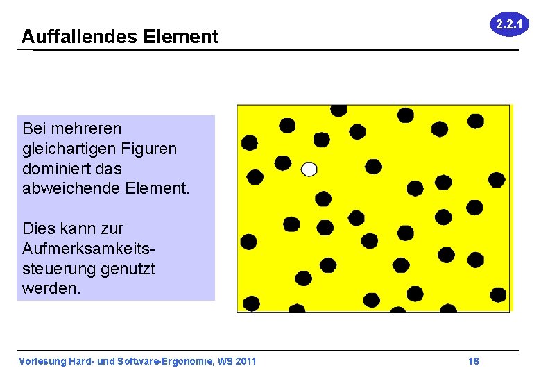 2. 2. 1 Auffallendes Element Bei mehreren gleichartigen Figuren dominiert das abweichende Element. Dies