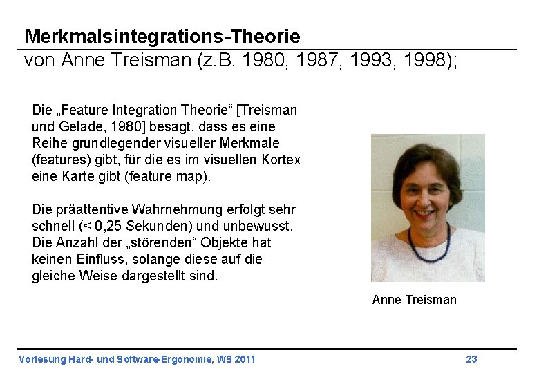 Merkmalsintegrations-Theorie von Anne Treisman (z. B. 1980, 1987, 1993, 1998); Die „Feature Integration Theorie“