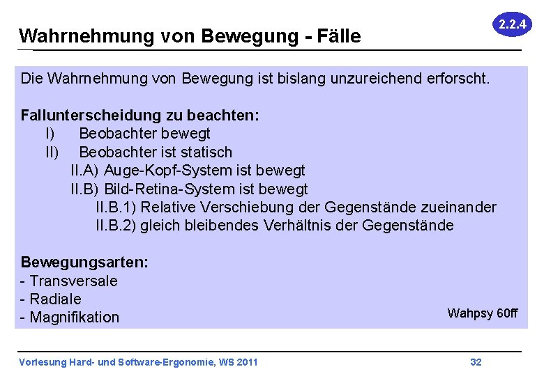 2. 2. 4 Wahrnehmung von Bewegung - Fälle Die Wahrnehmung von Bewegung ist bislang