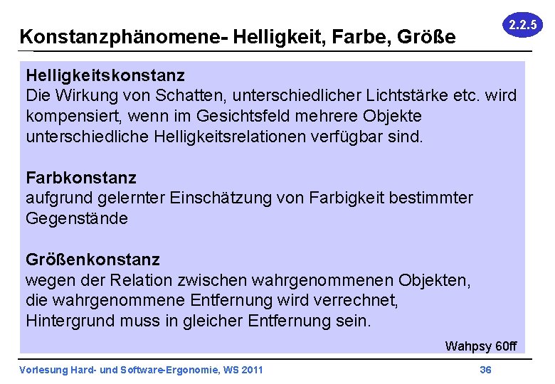 2. 2. 5 Konstanzphänomene- Helligkeit, Farbe, Größe Helligkeitskonstanz Die Wirkung von Schatten, unterschiedlicher Lichtstärke