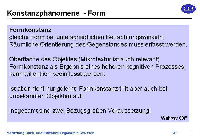 2. 2. 5 Konstanzphänomene - Formkonstanz gleiche Form bei unterschiedlichen Betrachtungswinkeln. Räumliche Orientierung des