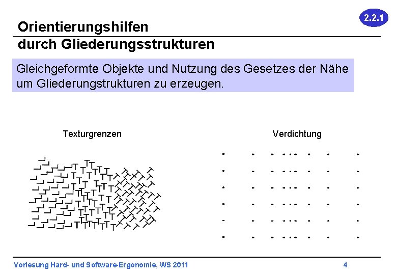 2. 2. 1 Orientierungshilfen durch Gliederungsstrukturen Gleichgeformte Objekte und Nutzung des Gesetzes der Nähe