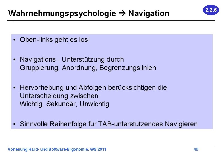 2. 2. 6 Wahrnehmungspsychologie Navigation • Oben-links geht es los! • Navigations - Unterstützung