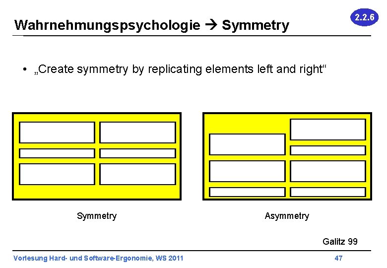 2. 2. 6 Wahrnehmungspsychologie Symmetry • „Create symmetry by replicating elements left and right“