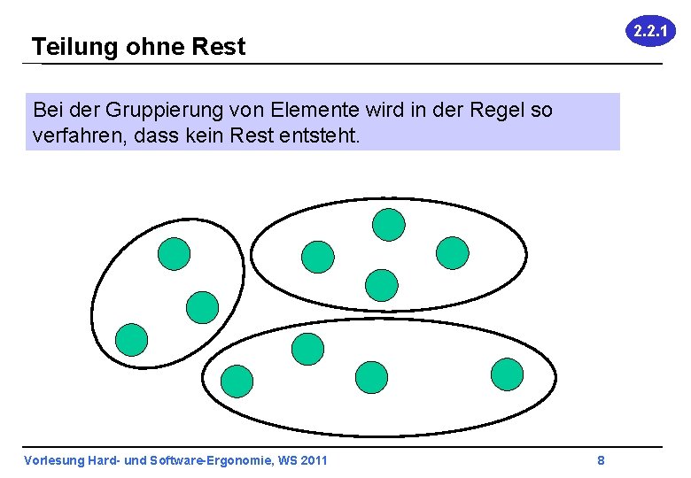 2. 2. 1 Teilung ohne Rest Bei der Gruppierung von Elemente wird in der