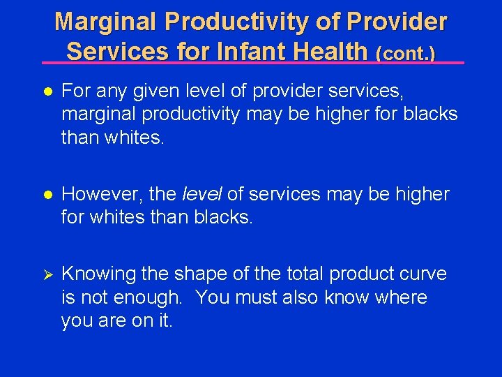 Marginal Productivity of Provider Services for Infant Health (cont. ) l For any given