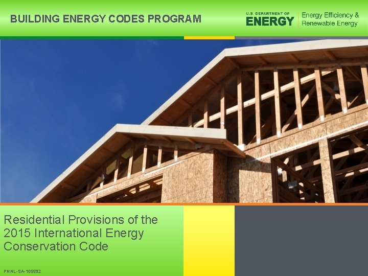 BUILDING ENERGY CODES PROGRAM Residential Provisions of the 2015 International Energy Conservation Code BUILDING