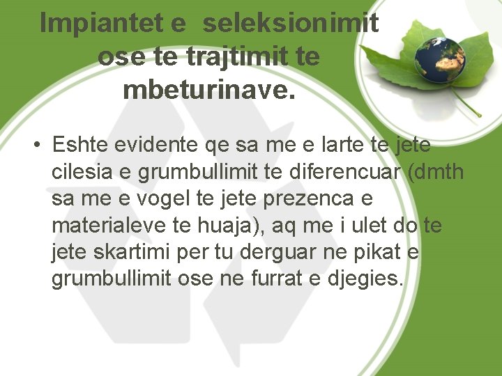 Impiantet e seleksionimit ose te trajtimit te mbeturinave. • Eshte evidente qe sa me Impiantet e seleksionimit ose te trajtimit te mbeturinave. • Eshte evidente qe sa me