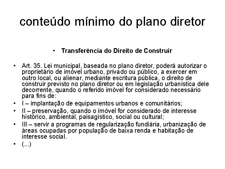 conteúdo mínimo do plano diretor • Transferência do Direito de Construir • Art. 35.