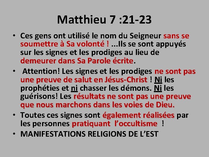 Matthieu 7 : 21 -23 • Ces gens ont utilisé le nom du Seigneur