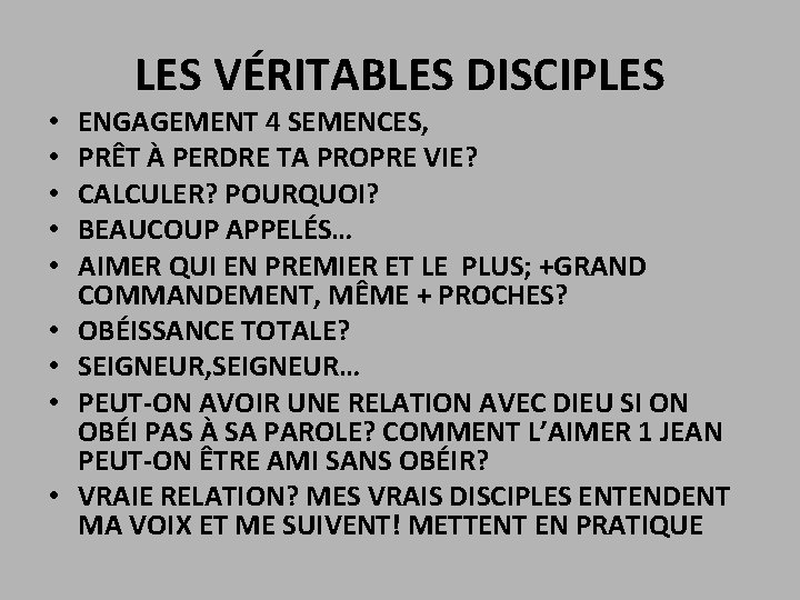  • • • LES VÉRITABLES DISCIPLES ENGAGEMENT 4 SEMENCES, PRÊT À PERDRE TA