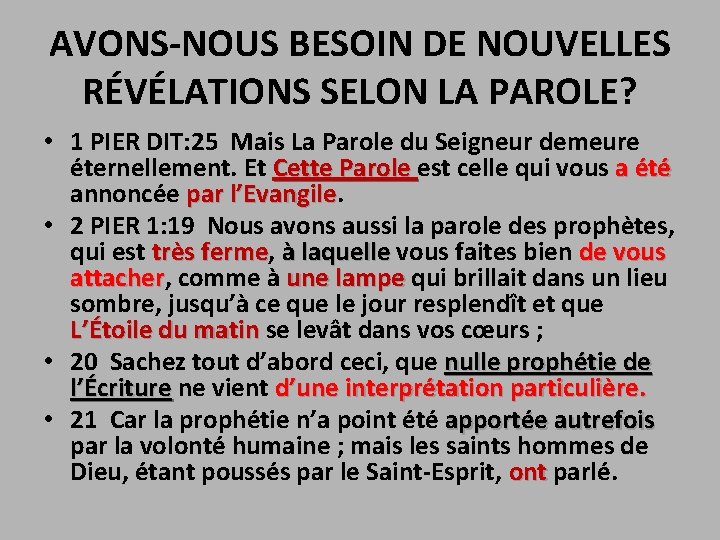 AVONS-NOUS BESOIN DE NOUVELLES RÉVÉLATIONS SELON LA PAROLE? • 1 PIER DIT: 25 Mais