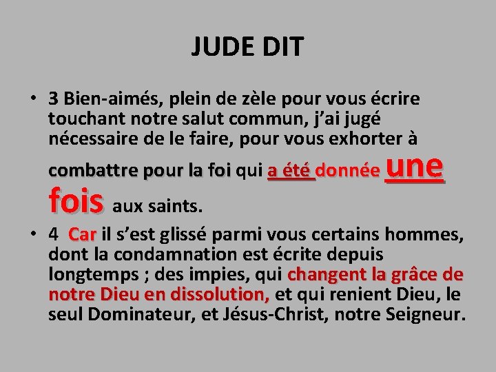 JUDE DIT • 3 Bien-aimés, plein de zèle pour vous écrire touchant notre salut