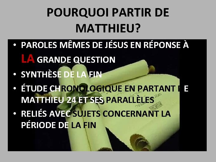 POURQUOI PARTIR DE MATTHIEU? • PAROLES MÊMES DE JÉSUS EN RÉPONSE À LA GRANDE