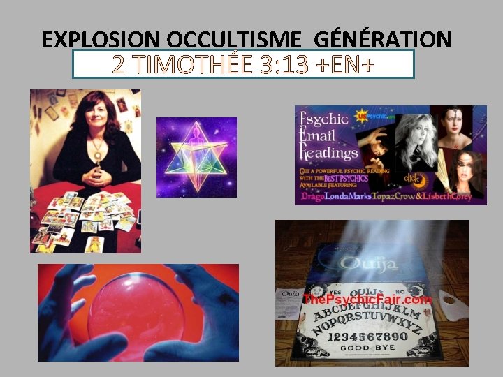 EXPLOSION OCCULTISME GÉNÉRATION 2 TIMOTHÉE 3: 13 +EN+ “ 2 Timothy 3: 13 